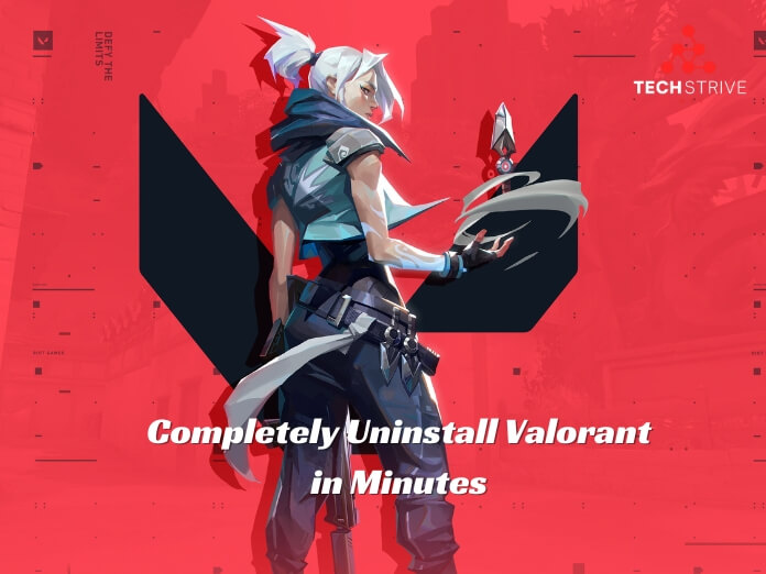 How to Completely Uninstall Valorant in Minutes