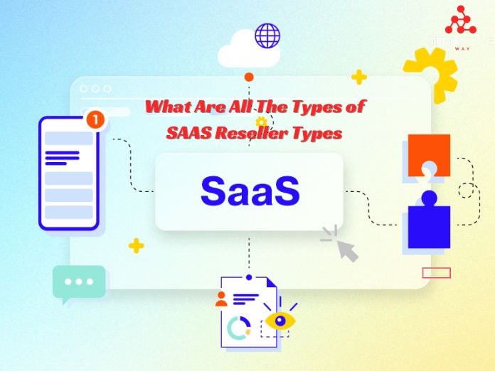 Types of SAAS Reseller Types