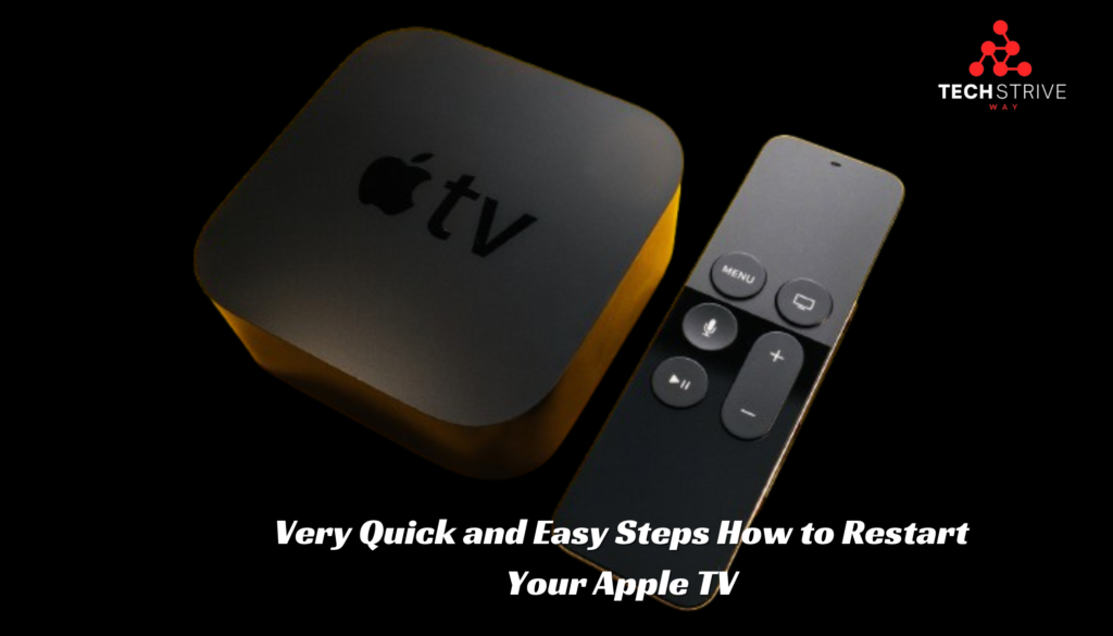 Very Quick and Easy Steps How to Restart Your Apple TV - techstriveway